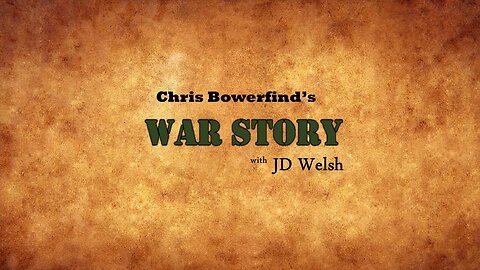 War Story - Chris Bowerfind