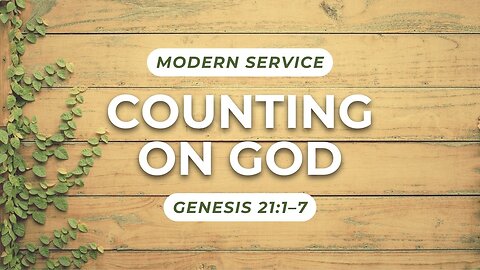 Counting on God — Genesis 21:1–7 (Modern Worship)