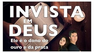 DEUS, O INVESTIMENTO ONDE VOCÊ NUNCA PERDE