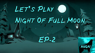 Let's Play - Night of Full Moon (Ep:2)