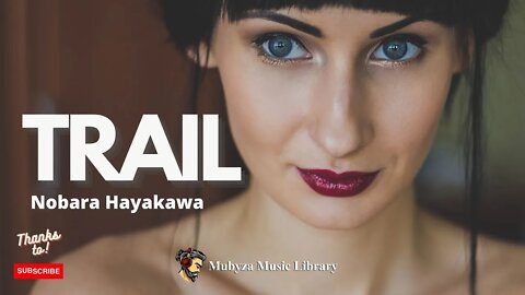 Nobara Hayakawa -Trail | Copyright Free Music