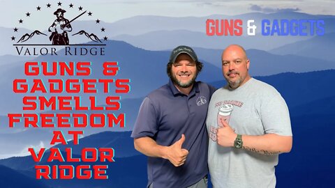 Guns & Gadgets Smells Freedom at Valor Ridge