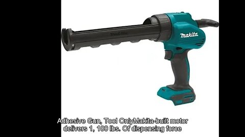 Makita XGC01Z 18V LXT Lithium-Ion Cordless 10 oz. Caulk & Adhesive Gun, Tool Only