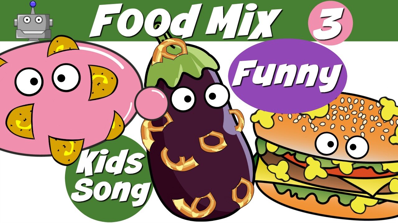 FOOD MIX 3 | FUNNY FOODS| NURSERY RHYMES | SILLY SONGS | KIDS SONGS ...