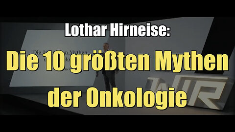 Lothar Hirneise: Die 10 größten Mythen der Onkologie (Vortrag I 21.11.2019)