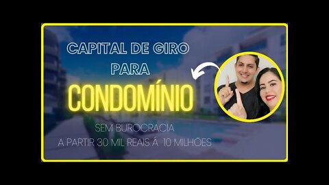 🚀Capital de Giro para Condomínios Sem Burocracia 2022 👀🤩