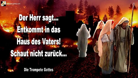 07.12.2010 🎺 Der Herr sagt... Entkommt in das Haus des Vaters, schaut nicht zurück