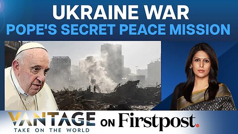 Russia Ukraine War: Why Pope Francis Wants to Play Mediator | Vantage with Palki Sharma