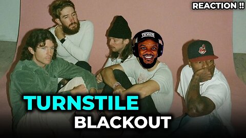 🎵 Turnstile - Blackout REACTION