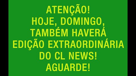 Aguarde Edição Extraordinária CL News 6 Nov 22