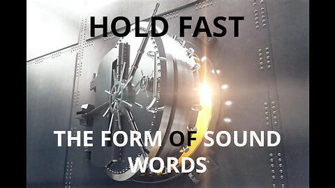 Hold Fast the Form of Sound Words