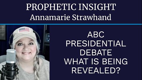 Prophetic Insight: ABC Presidential Debate - What Is Being Revealed?