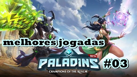 MELHORES JOGADAS PALADINS #03