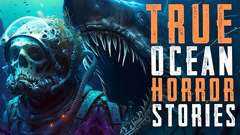 True Scary Ocean Horror Stories