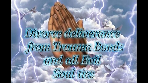 Deliverance from Trauma Bonds and Soul ties