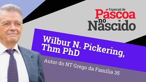 Especial de Páscoa - Wilbur Pickering