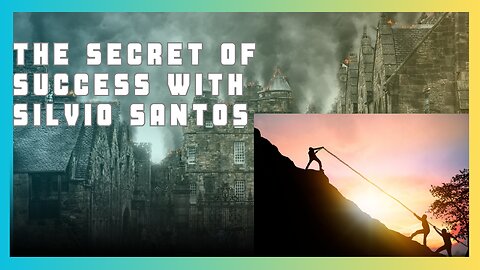 THE SECRET OF SUCCESS WITH SILVIO SANTOS