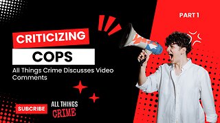 Criticizing Cops - ft. Tom Myers Part 1