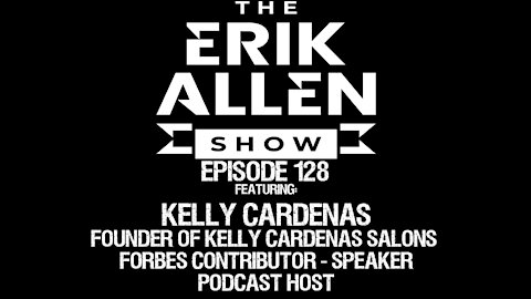 Ep. 128 - Kelly Cardenas - Named Most Sought out interviews in the game today by Forbes