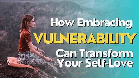 "Healing from Within: The Courageous Art of Embracing Vulnerability