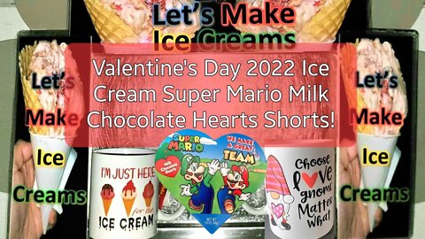 Valentine's Day 2022 Ice Cream Super Mario Milk Chocolate Hearts Shorts!