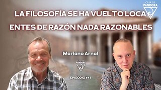 LA FILOSOFÍA SE HA VUELTO LOCA: ENTES DE RAZÓN NADA RAZONABLES con Mariano Arnal