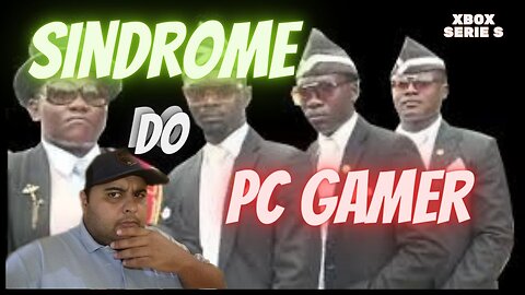 Sindrome do PC Gamer!!