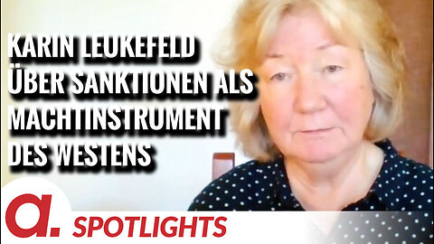 Spotlight: Karin Leukefeld über Sanktionen als Machtinstrument des Westens