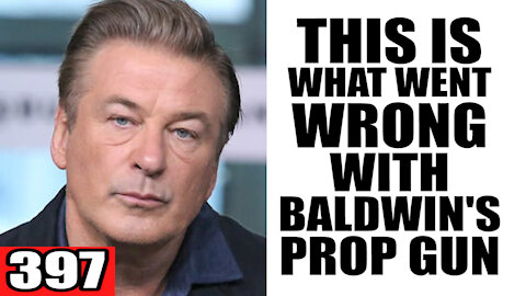 397. This is What Went WRONG with Baldwin's Prop Gun