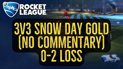 Let's Play Rocket League Gameplay No Commentary 3v3 Snow Day Gold 0-2 Loss