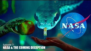 Episode 7: June 11, 2023 NASA & the Coming Deception