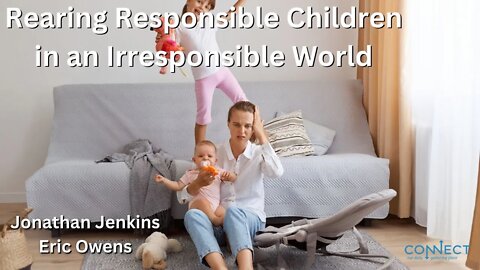 "Rearing Responsible Children" - Jonathan Jenkins and Eric Owens - 9/19/2022