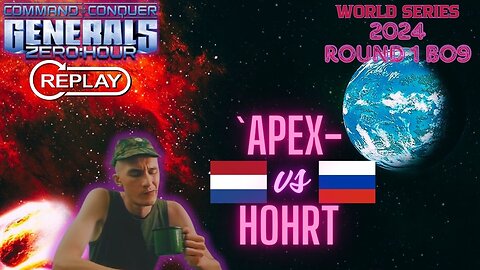 WORLD SERIES 2024 | `ApeX- vs HOHRT | 1/32FINAL BO9 #C&C #GENERALS #ZERO_HOUR