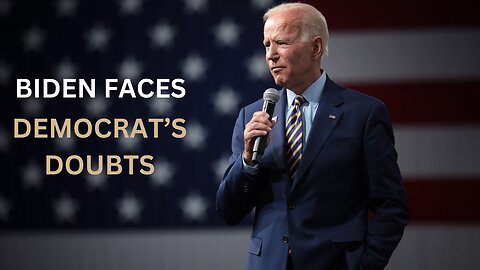 Biden faces growing doubts from Democrats - Five stories you need to know