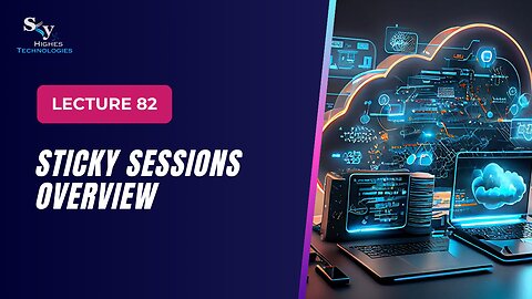 82. Sticky Sessions Overview | Skyhighes | Cloud Computing