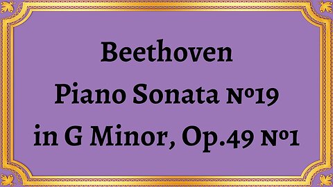 Beethoven Piano Sonata №19 in G Minor, Op.49 №1