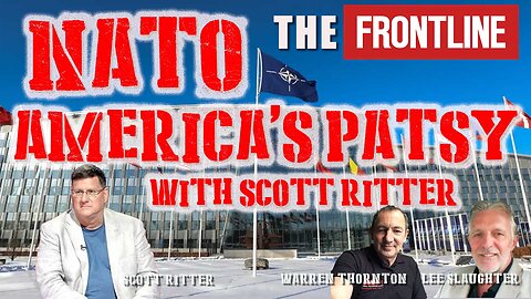 Nato, America's Patsy With Scott Ritter