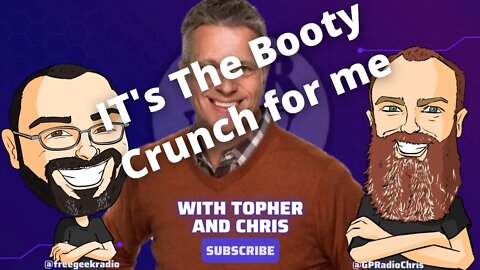 Booty Crunch Culture and more stranger things.