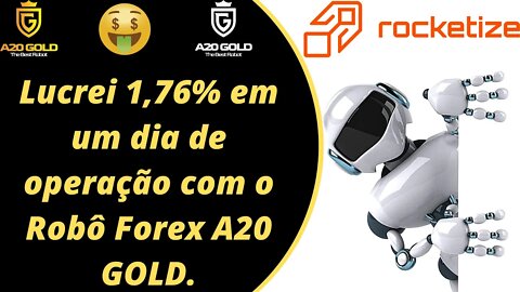 Ganhe dinheiro com ESSE SUPER ROBÔ TRADER A20 GOLD, só hoje fizemos 1,76% de lucro!!