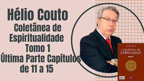 Áudio Book - Coletânea de Espiritualidade Tomo 1 - 3ª Última Parte Capítulos de 11 a 15