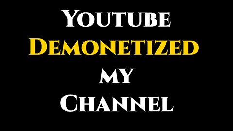 Channel Demonetization - The Saga Begins