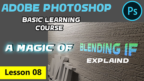 "Blend If" Explained - Photoshop for Beginners | Lesson 8