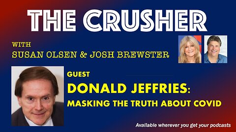 The Crusher - Ep. 33 - Guest Donald Jeffries - Masking the Truth About Covid