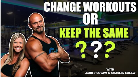 CHANGE WORKOUTS OR KEEP THE SAME❓❓ | COLAW FITNESS TIPS