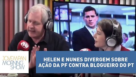 Helen e Nunes divergem sobre ação da PF contra blogueiro do PT | Morning Show