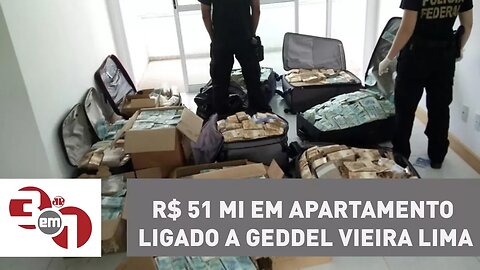 Após 14 horas de apuração, PF conta R$ 51 mi em apartamento ligado a Geddel Vieira Lima