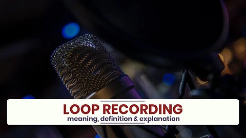 What is LOOP RECORDING?