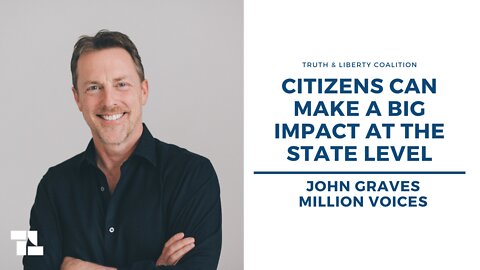 John Graves: Citizens Can Make A Big Impact at the State Level