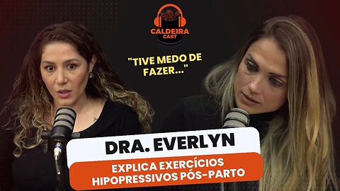 DRA. EVERLYN FALA SOBRE OS EXERCÍCIOS PÓS-PARTO...