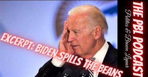 Excerpt: Biden spills the beans - quick take